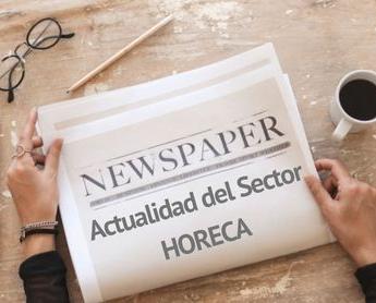 Noticias de actualidad del sector HORECA